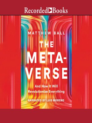 cover image of The Metaverse: and How It Will Revolutionize Everything